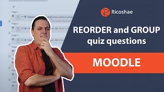 How to REORDER and GROUP quiz questions in Moodle 4.0