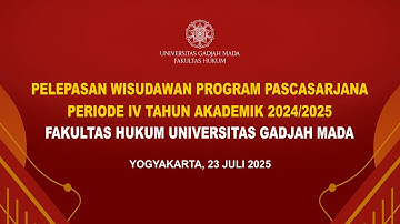 PELEPASAN WISUDAWAN PROGRAM PASCASARJANA PERIODE IV T.A. 2024/2025 | FAKULTAS HUKUM UGM