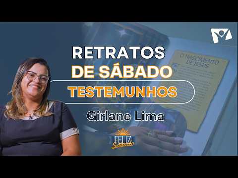 RETRATOS DE SÁBADO: TESTEMUNHOS | Girlane Lima