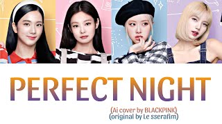 [Ai Cover] BLACKPINK - Perfect Night (Original by Le sserafim) @chaewonnye Resimi