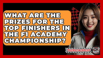 What Are the Prizes for the Top Finishers in the F1 Academy Championship? - The Racing Xpert