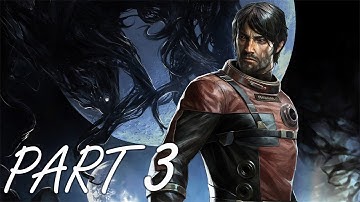 Prey | Gameplay Walkthrough Part 3 - Morgan