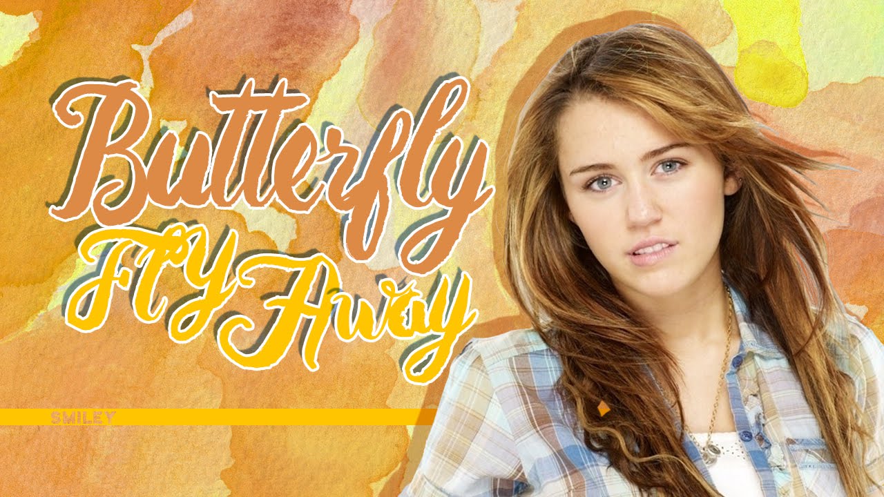 【Smiley】 Butterfly Fly Away Miley Cyrus (cover) YouTube