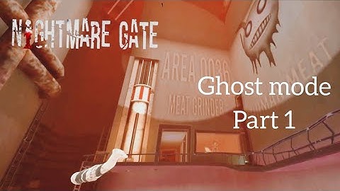 Nightmare gate: Chapter 3 the gluttony factory in ghost mode (part 1)