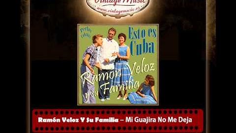 Ramón Veloz Y Su Familia – Mi Guajira No Me Deja (Perlas Cubanas)