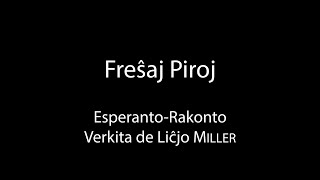 Freŝaj Piroj – Esperanto-Rakonto