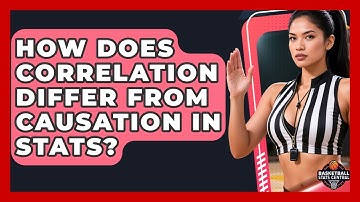How Does Correlation Differ From Causation In Stats? - Basketball Stats Central