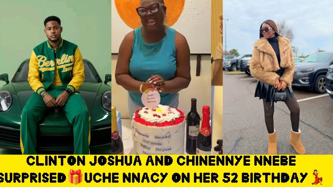 CLINTON JOSHUA FINALLY SURPRISE CHINENNYE NNEBE MOTHER ON HER 52 BIRTHDAY🎁💃