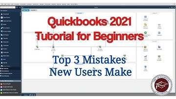 Quickbooks 2021 Tutorial for Beginners - Top 3 Mistakes New Users Make