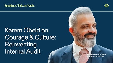Courage & Culture: Reinventing Internal Audit