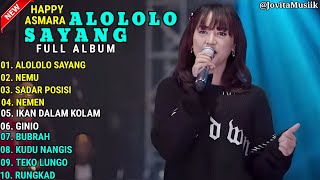 Download lagu HAPPY ASMARA - ALOLOLO SAYANG - NEMU || HAPPY ASMARA FULL ALBUM TERBARU