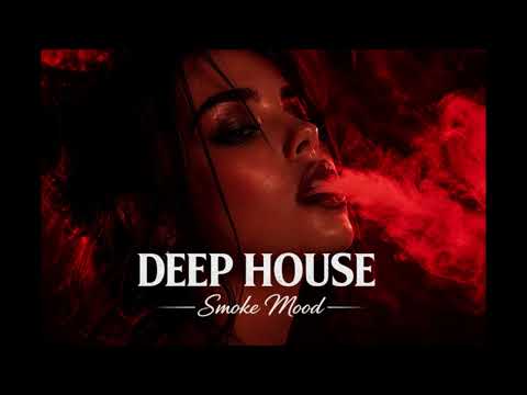 Smoke Mood - Just Relax | Chill House & Deep House Mix 🎧 Chill Night House / Stress Relief  3