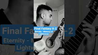 Final Fantasy X-2 Eternity - Memory of Lightwaves Classical Guitar @saarimtashfeen6417