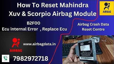 How To Reset Mahindra Xuv 500 & Scorpio Airbag Module ! B2F00 Ecu internal Error ! Airbag Crash Data