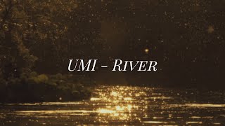 [Lyrics] UMI - River