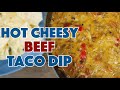 🏆 Hot Cheesy Beef Taco Dip The ONLY  Recipe You'll Ever Need