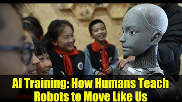 AI Training: How Humans Teach Robots to Move Like Us