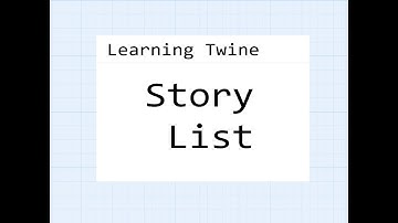 Twine 2.2: Learning Twine: Story List