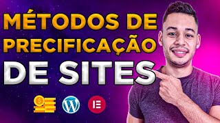 Como PRECIFICAR e Cobrar Por Seus Sites da Maneira Correta (PASSO A PASSO)