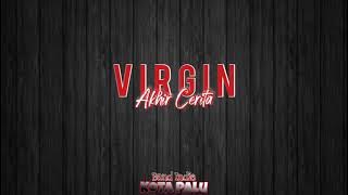 VIRGIN - AKHIR CERITA || Band Indie Kota Palu