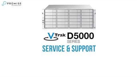 VTrak D5000 Series Service & Support