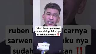RUBEN BAHAS TINGKAH LAKU PACAR SARWENDAH
