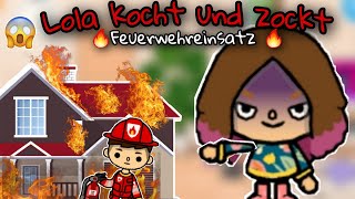 😱HILFE, LOLA KOCHT UND ZOCKT - DIE FEUERWEHR MUSS KOMMEN | GESCHICHTE |TOCA BOCA STORY DEUTSCH