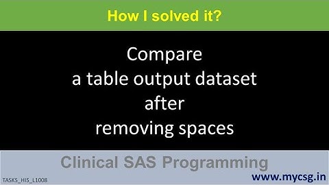 Clinical SAS: Compare a table output dataset after removing spaces