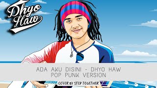 Ada Aku Disini - Dhyo Haw (Cover by Step Together) Pop Punk Version | Lirik Lagu
