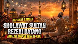 Sholawat Sultan Pembuka Rezeki Berlimpah & Penenang Hati untuk Ketenangan Jiwa