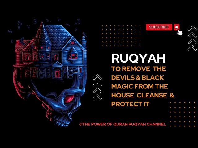 Ultimate Ruqyah to Remove the Devils & Black Magic from the house Cleanse & Protect it class=