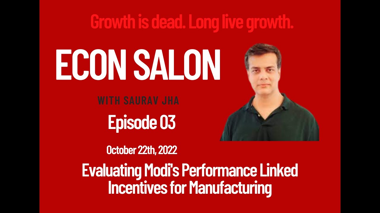 Evaluating Modi's PLI Schemes For Manufacturing: Econ Salon With Saurav ...