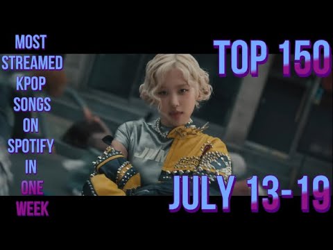 TOP 150 MOST STREAMED KPOP SONGS IN ONE WEEK OF JULY 13-19
