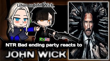 [NTR] Bad Ending Party React to LIHAN as JOHN WICK 💀🔥||🇧🇷🇺🇸|| Gacha Reaction || Rei&Ashe || 