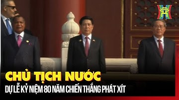 Chủ tịch nước dự lễ kỷ niệm 80 năm Chiến thắng phát xít