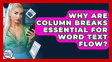 Why Are Column Breaks Essential For Word Text Flow? - Docs and Sheets Pro
