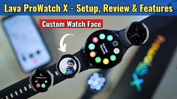 Lava Prowatch X Setup, Review & Features - ProSpot App, GPS, AOD, Custom Watch Face, Under Rs.5000