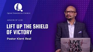 Lift up the Shield of Victory by Pastor Klent Real