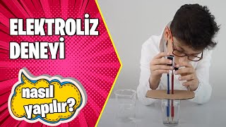 Elektroliz Deneyi Nasıl Yapılır?