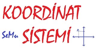 Koordinat sistemi Koordinat sistemi