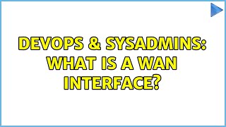 DevOps & SysAdmins: What is a WAN ＜PPP/SLIP＞ Interface (3 Solutions!!)