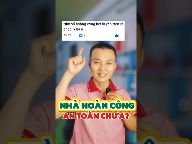 Nhà sổ hoàn công hết thì yên tâm về pháp lý phải không?
