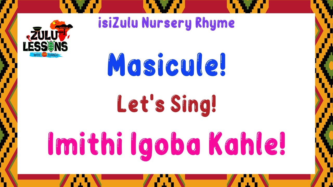 Zulu Nursery Rhyme Imithi Igoba Kahle Beginner Zulu Lessons Zulu