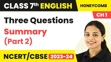 Class 7 English Chapter 1 | Class 7 English Three Questions Summary | Class 7 English (Part 2)