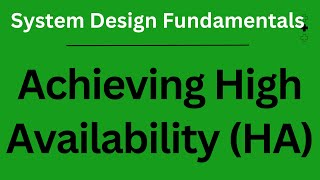 Achieving High Availability (HA) |  System Design Fundamentals