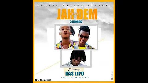 2LHORDS FT RAS LIPO JAH OVA DEM