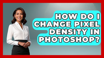 How Do I Change Pixel Density In Photoshop? - Graphic Design Nerd