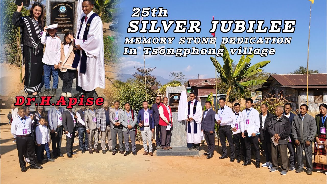 25th Silver Jubilee Memory stone dedication by. ( Dr.H.Apise)   In Tsongphong village .