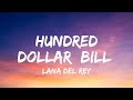 Hundred Dollar Bill Lyrics Lana Del Rey Jimmy Pulls Up In His Blue Chevy Nova