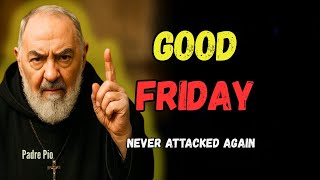 Padre Pio: On Good Friday at 3PM, Do This and You’ll Never Be Attacked Again